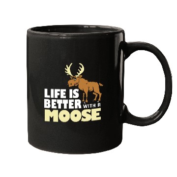 Discover life is better with a moose Mugs