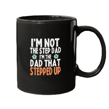Discover I'm Not The Step Dad I'm Just The Dad That Stepped Mugs