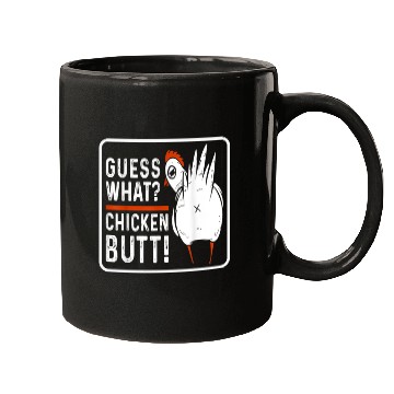 Discover guess what chicken butt Mugs