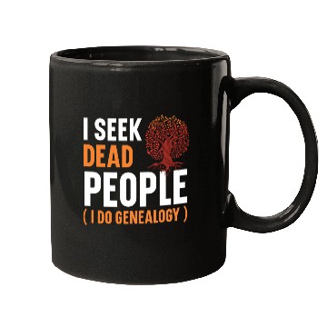 Discover I Seek Dead People I Do Genealogy Genealogist Mugs