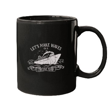 Discover Let's make waves on a cruise ship - Cruise Mugs