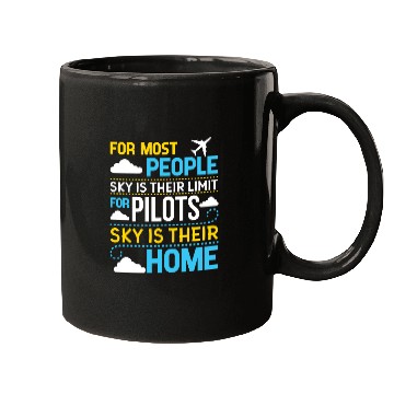 Discover For Most People sky Is Their Limit For Pilots sky Mugs