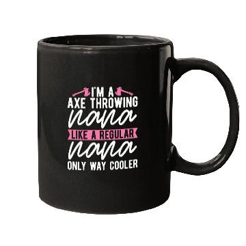 Discover I'm An Axe Throwing Nana Bullseye Axe Throwing Mugs