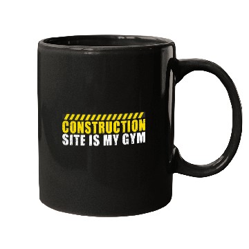 Discover Construction Site is my Gym Construction Worker Mugs