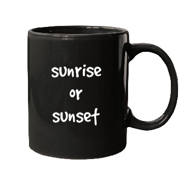 Discover sunrise or sunset Mugs