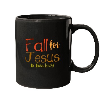 Discover Fall For Jesus, He Never Leaves 4 Mugs