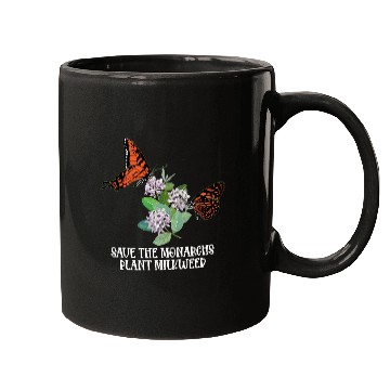 Discover Save The Monarchs Plant Some Milkweed Monarch Mugs