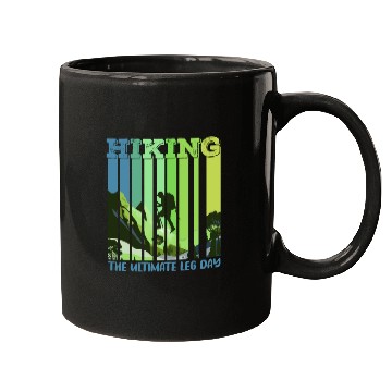 Discover Hiking the ultimate Leg Day Mountain lover Mugs