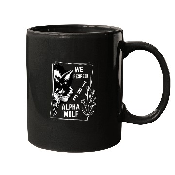 Discover We Respect The Alpha Wolf Mugs