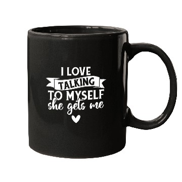Discover I Love Talking to Myself She Gets Me 1 Mugs