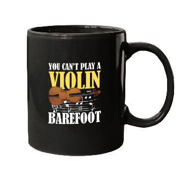 Discover You Can't Play Violin Barefoot Mugs