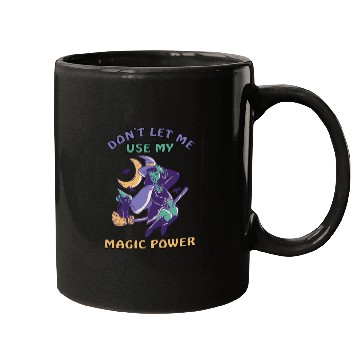 Discover Don't let me use my magic power Mugs