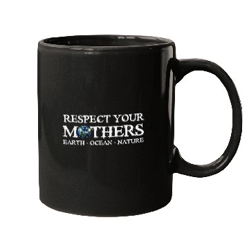 Discover Respect Your Mothers Earth Day Mugs