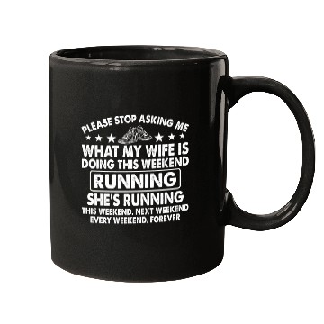 Discover Stop Asking Me What My Wife Is Doing This Weekend Mugs