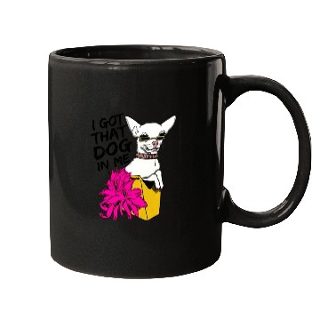Discover I GOT THAT DOG In me Mugs