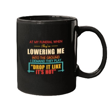 Discover At My Funeral When They're Lowering Me Mugs