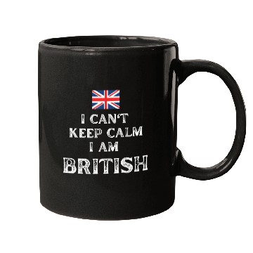 Discover I Can't Keep Calm I'm British Mugs