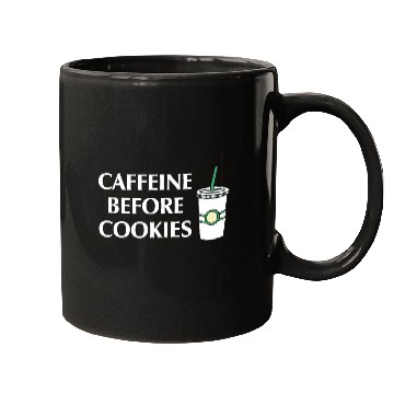 Discover Caffeine Before Cookies Mugs