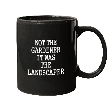 Discover Funny Landscaper Saying Garden Lawn Mowing Mugs