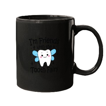 Discover I m Friends With The Tooth Fairy Mugs