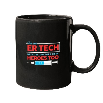 Discover Er Tech Because Doctors Need Heroes Too Mugs
