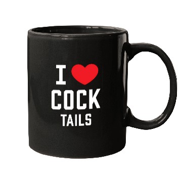 Discover I Love Cock Tails Gay Bartender Alcoholic Mixed Dr Mugs