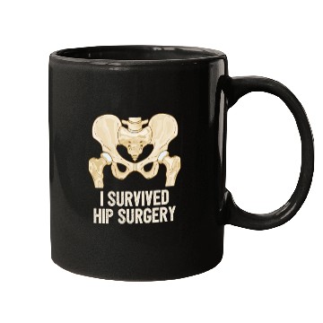 Discover I Survived Hip Surgery Replacement Get Well Soon Mugs