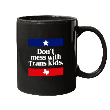 Discover Don'T Mess With Trans Texas Protect Trans Mugs