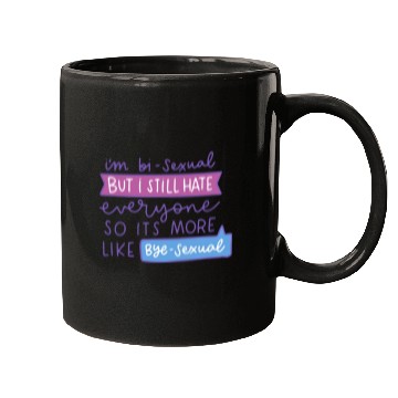 Discover I'm Bi-Sexual But I Still Hate Everyone Mugs