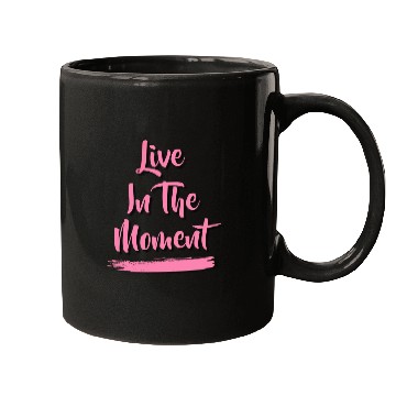 Discover Live In The Moment Mugs