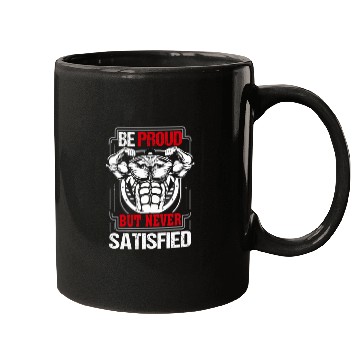 Discover Be proud but never satisfied gym Mugs