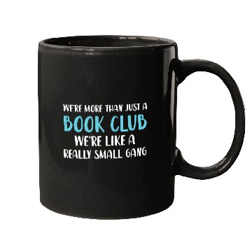 Discover Book Club We'Re More Than Just Book Club Mugs