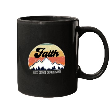 Discover Faith Can Move Mountains Mugs