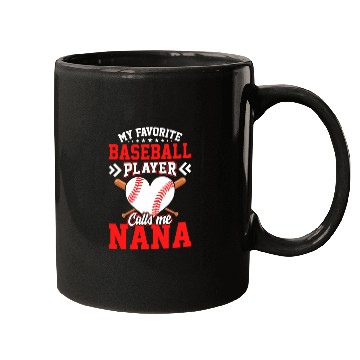 Discover Fun My Favorite Baseball Player Calls Me Nana Mugs