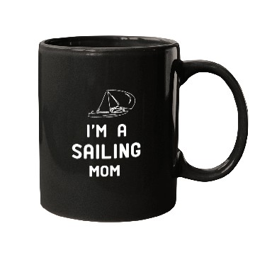 Discover I m A sailing Mom Christmas Funny Mom Mugs