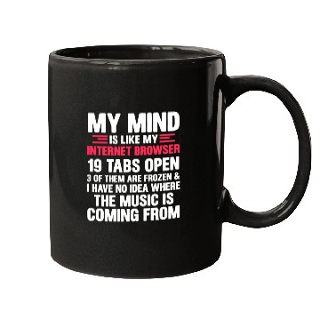 Discover My Mind Is Like My Internet Browser Geek Mugs