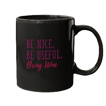 Discover Be Nice Be Useful Bring Wine Mugs