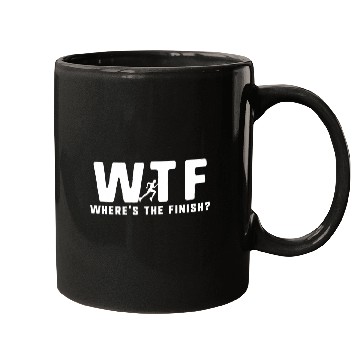 Discover Wtf Where'S The Finish Running Mugs