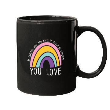 Discover Be Careful Who You Hate Rainbow Pride LGBT Gender Mugs