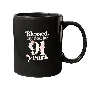 Discover Blessed By God For 91 Years Mugs