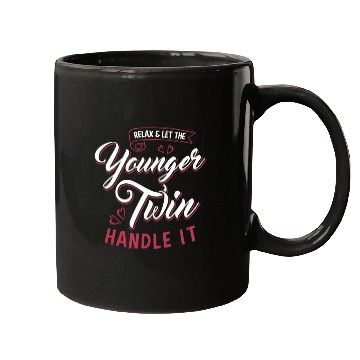 Discover Relax And Let The younger Twin Handle It Siblings Mugs