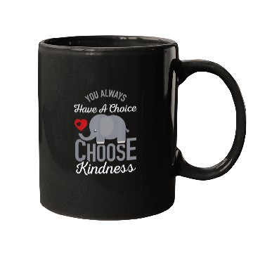 Discover You Always Have A Choice Choose Kindness Elephan Mugs