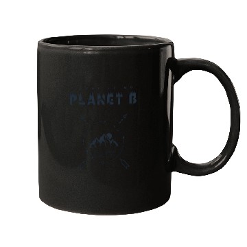 Discover There Is No Planet B For Earth Day 2019 Mugs