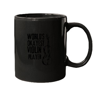 Discover World s Okayest Violin Player Mugs