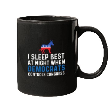 Discover I Sleep Best At Night When Democrats Conservative Mugs