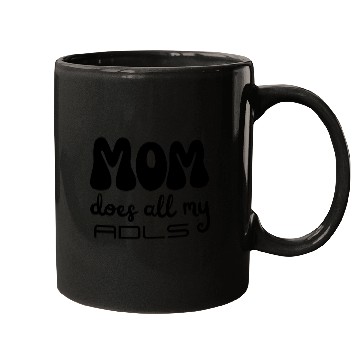 Discover MOM does all my ADLs, occupational therapy gift Mugs