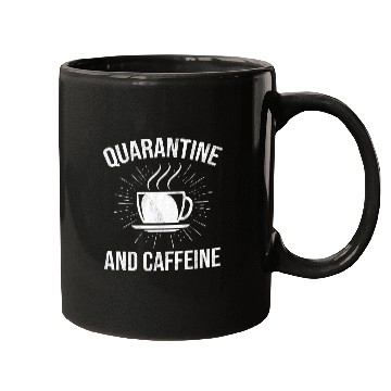 Discover Funny Quarantine And Caffeine Coffee Lover Mugs