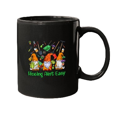Discover Hoeing Aint Easy Lovers Gardening Gnomes Funny Mugs