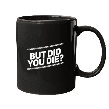 Discover But Did You Die Workout Fitness Gym Mugs
