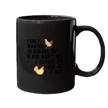 Discover Funny I Only Wanted 10 Chickens Mugs